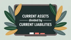 Current Assets divided by Current Liabilities formula on blackboard